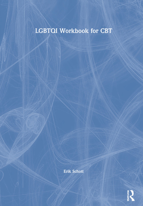 LGBTQI Workbook for CBT by Erik Schott, 9780367544362