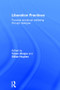 Liberation Practices (Towards Emotional Wellbeing Through Dialogue) by Taiwo Afuape, Gillian Hughes, 9781138791121