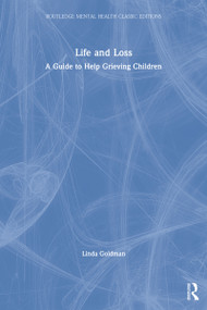 Life and Loss (A Guide to Help Grieving Children) by Linda Goldman, 9781032038568