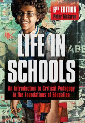 Life in Schools (An Introduction to Critical Pedagogy in the Foundations of Education) by Peter McLaren, 9781612056586