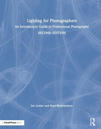 Lighting for Photographers (An Introductory Guide to Professional Photography) by Joseph Lavine, Brad Bartholomew, 9780815348573