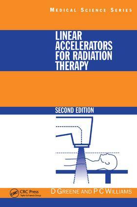 Linear Accelerators for Radiation Therapy by David Greene, P.C Williams, 9781138429512