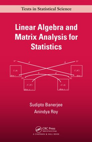 Linear Algebra and Matrix Analysis for Statistics by Sudipto Banerjee, Anindya Roy, 9781420095388