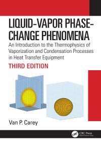 Liquid-Vapor Phase-Change Phenomena by Van P. Carey, 9781498716611