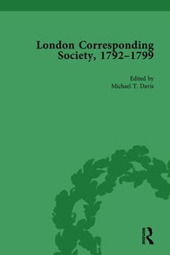The London Corresponding Society, 1792-1799 Vol 1 by Michael T Davis, James Epstein, Jack Fruchtman Jr, Mary Thale, 9781138761506