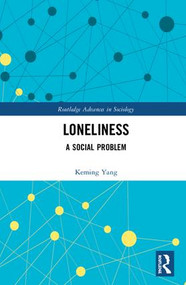 Loneliness (A Social Problem) by Keming Yang, 9781138553026