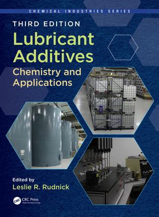 Lubricant Additives (Chemistry and Applications, Third Edition) by Leslie R. Rudnick, 9781498731720