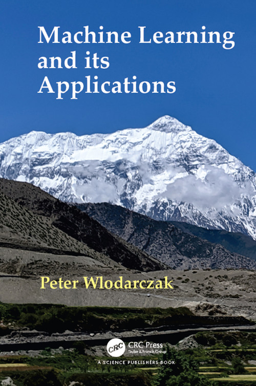 Machine Learning and its Applications by Peter Wlodarczak, 9781138328228