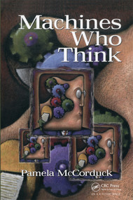 Machines Who Think (A Personal Inquiry into the History and Prospects of Artificial Intelligence) by Pamela McCorduck, Cli Cfe, 9781138440197