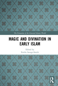 Magic and Divination in Early Islam by Emilie Savage-Smith, 9780860787150