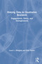 Making Data in Qualitative Research (Engagements, Ethics, and Entanglements) by Laura L. Ellingson, Patty Sotirin, 9780367178871