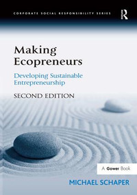 Making Ecopreneurs (Developing Sustainable Entrepreneurship) by Michael Schaper, 9780566088759