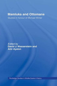 Mamluks and Ottomans (Studies in Honour of Michael Winter) by David J Wasserstein, Ami Ayalon, 9780415372787