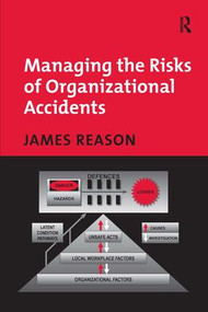 Managing the Risks of Organizational Accidents by James Reason, 9781840141047
