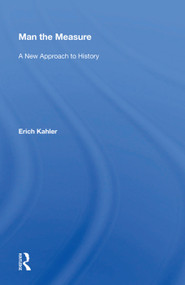 Man The Measure (A New Approach To History) by Erich Kahler, 9780367006082