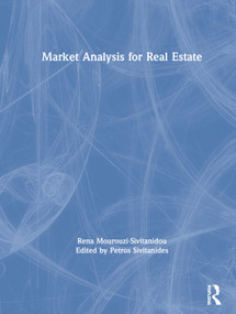 Market Analysis for Real Estate by Rena Mourouzi-Sivitanidou, Petros Sivitanides, 9780367233471
