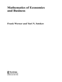 Mathematics of Economics and Business by Frank Werner, Yuri N. Sotskov, 9780415332804