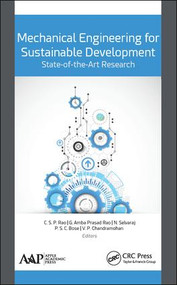 Mechanical Engineering for Sustainable Development: State-of-the-Art Research by C.S.P. Rao, G.Amba Prasad Rao, N. Selvaraj, P.S.C. Bose, V.P. Chandramohan, 9781771886819