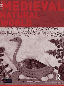 The Medieval Natural World by Richard Jones, 9781138835207