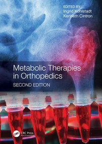 Metabolic Therapies in Orthopedics, Second Edition by Ingrid Kohlstadt, Kenneth Cintron, 9781138039216
