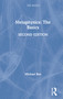 Metaphysics: The Basics by Michael Rea, 9780367136079
