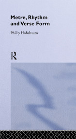 Metre, Rhythm and Verse Form by Philip Hobsbaum, 9780415122672