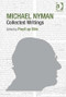 Michael Nyman: Collected Writings by Pwyll ap Siôn, 9781409464693
