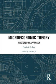 Microeconomic Theory (A Heterodox Approach) by Frederic S. Lee, Tae-Hee Jo, 9780415247313
