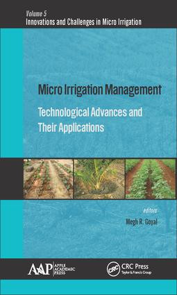Micro Irrigation Management (Technological Advances and Their Applications) by Megh R. Goyal, 9781771883900