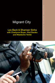 Migrant City by Les Back, Shamser Sinha, 9780415715416