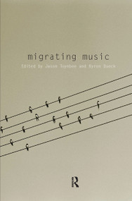 Migrating Music by Jason Toynbee, Byron Dueck, 9780415594486