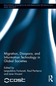 Migration, Diaspora and Information Technology in Global Societies by Leopoldina Fortunati, Raul Pertierra, Jane Vincent, 9780415887090