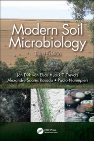 Modern Soil Microbiology, Third Edition by Jan Dirk van Elsas, Jack T. Trevors, Alexandre Soares Rosado, Paolo Nannipieri, 9781498763530