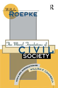 The Moral Foundations of Civil Society by Wilhelm Roepke, 9781138536906