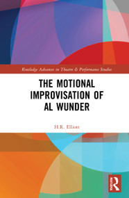 The Motional Improvisation of Al Wunder by H.R. Elliott, 9781138194687