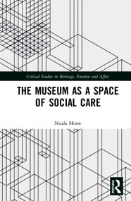 The Museum as a Space of Social Care by Nuala Morse, 9781138207677