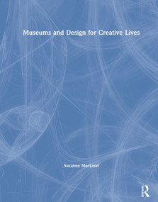 Museums and Design for Creative Lives by Suzanne MacLeod, 9781138360204