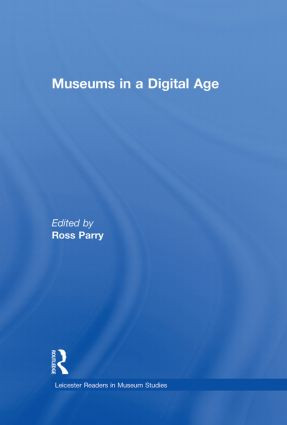 Museums in a Digital Age by Ross Parry, 9780415402613