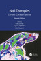 Nail Therapies (Current Clinical Practice) by Robert Baran, Dimitris Rigopoulos, Chander Grover, Eckart Haneke, 9780367334796