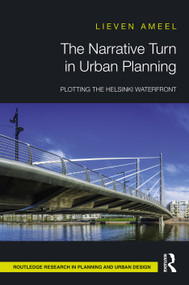 The Narrative Turn in Urban Planning (Plotting the Helsinki Waterfront) by Lieven Ameel, 9780367555856