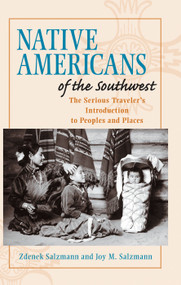 Native Americans of the Southwest (The Serious Traveler's Introduction To Peoples and Places) by Zdenek Salzmann, 9780367095970