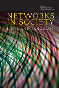 Networks in Society (Links and Language) by Robert Stocker, Terry Bossomaier, 9789814316286