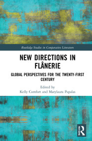 New Directions in Flânerie (Global Perspectives for the Twenty-First Century) by Kelly Comfort, Marylaura Papalas, 9780367759483