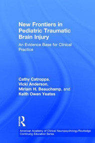 New Frontiers in Pediatric Traumatic Brain Injury (An Evidence Base for Clinical Practice) by Cathy Catroppa, Vicki Anderson, Miriam Beauchamp, Keith Yeates, 9781848728769