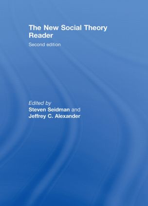 The New Social Theory Reader by Steven Seidman, Jeffrey C. Alexander, 9780415437691