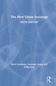 The New Urban Sociology by Mark Gottdiener, Randolph Hohle, Colby King, 9780367199708
