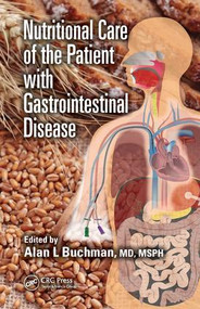 Nutritional Care of the Patient with Gastrointestinal Disease by Alan L Buchman, 9781482226034