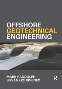 Offshore Geotechnical Engineering by Mark Randolph, Susan Gourvenec, 9781138074729