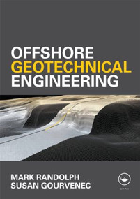 Offshore Geotechnical Engineering by Mark Randolph, Susan Gourvenec, 9780415477444