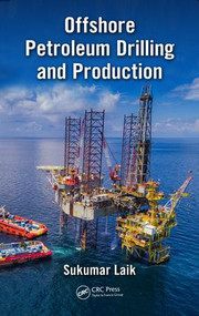 Offshore Petroleum Drilling and Production by Sukumar Laik, 9781498706124